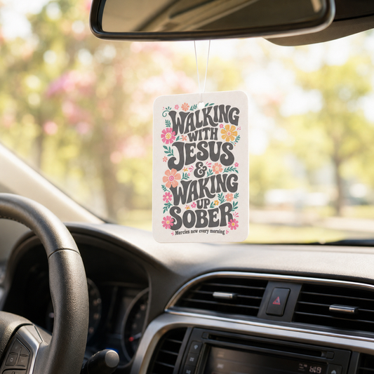 Walking With Jesus & Waking Up Sober Car Air Freshener