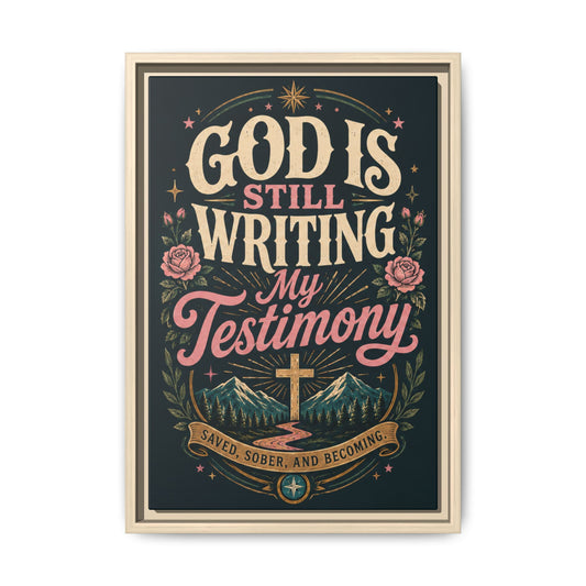 God Is Still Writing My Testimony Framed Canvas Print