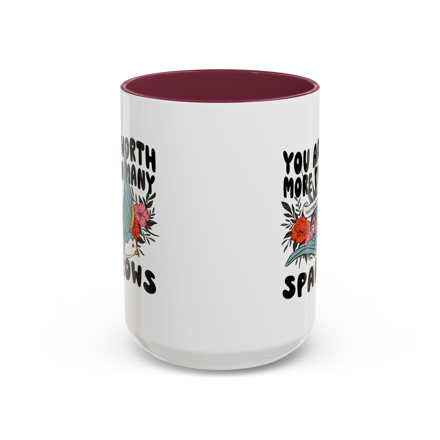 You Are Worth More Than Many Sparrows Mug — Inspirational Floral Sparrow Coffee Mug (11oz/15oz)