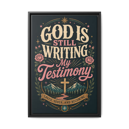 God Is Still Writing My Testimony Framed Canvas Print