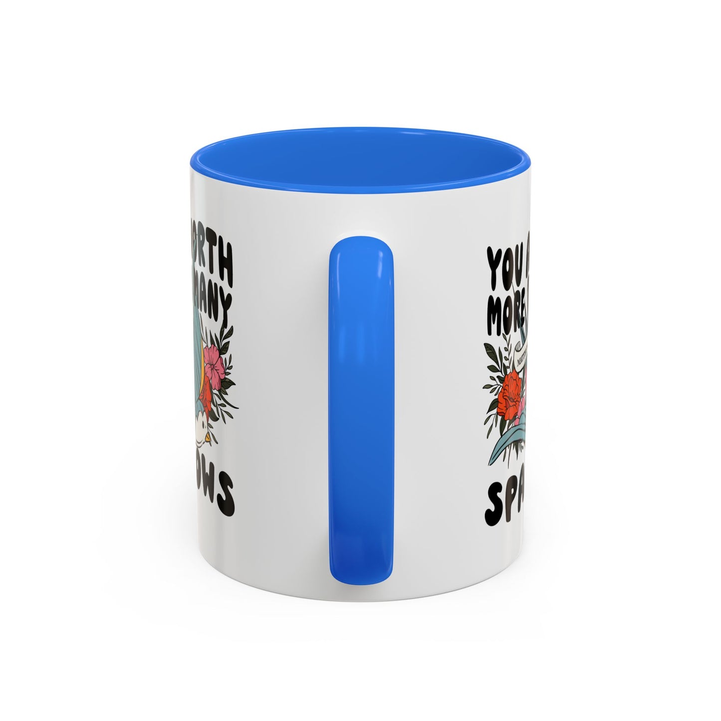 You Are Worth More Than Many Sparrows Mug — Inspirational Floral Sparrow Coffee Mug (11oz/15oz)