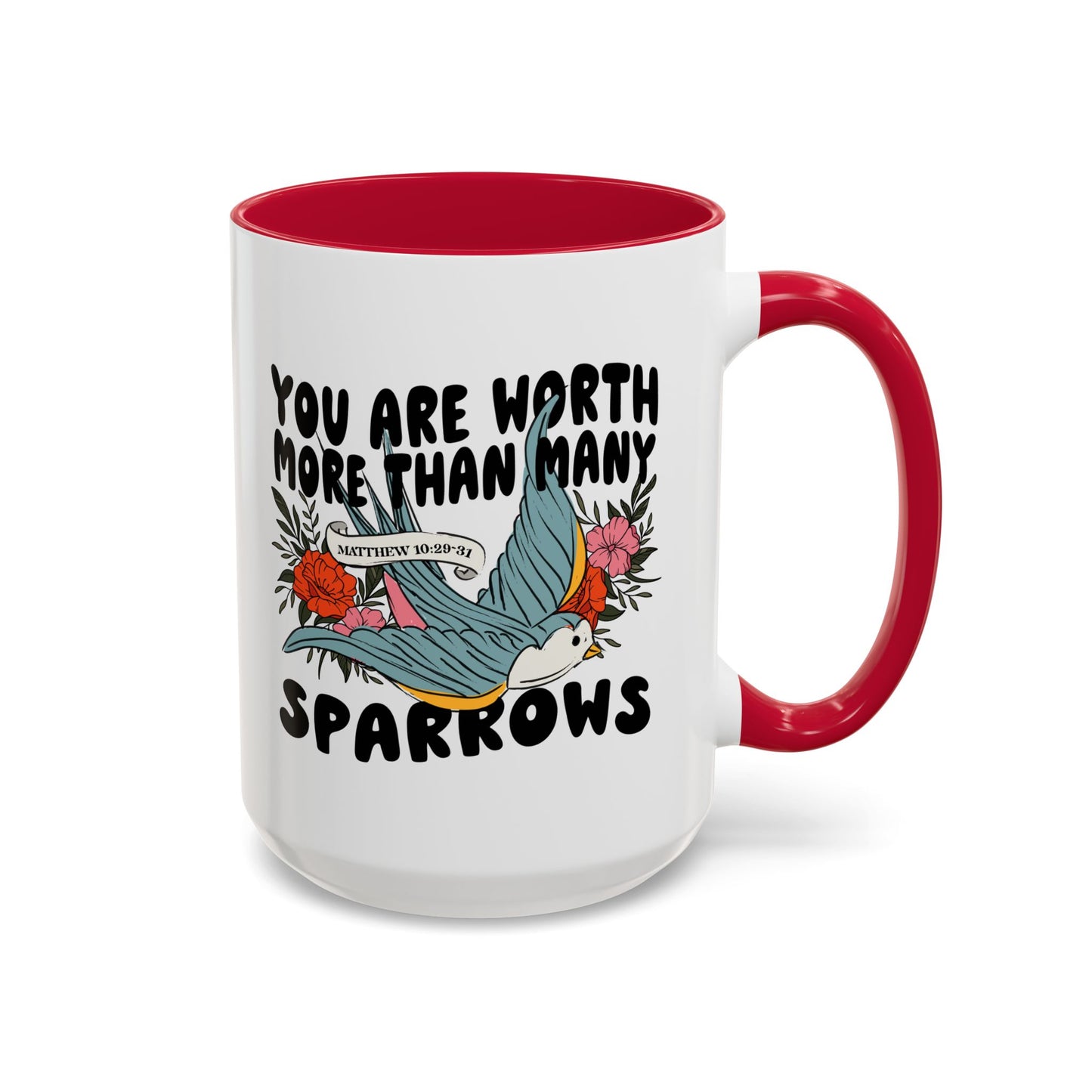 You Are Worth More Than Many Sparrows Mug — Inspirational Floral Sparrow Coffee Mug (11oz/15oz)