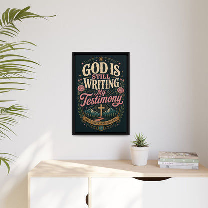 God Is Still Writing My Testimony Framed Canvas Print