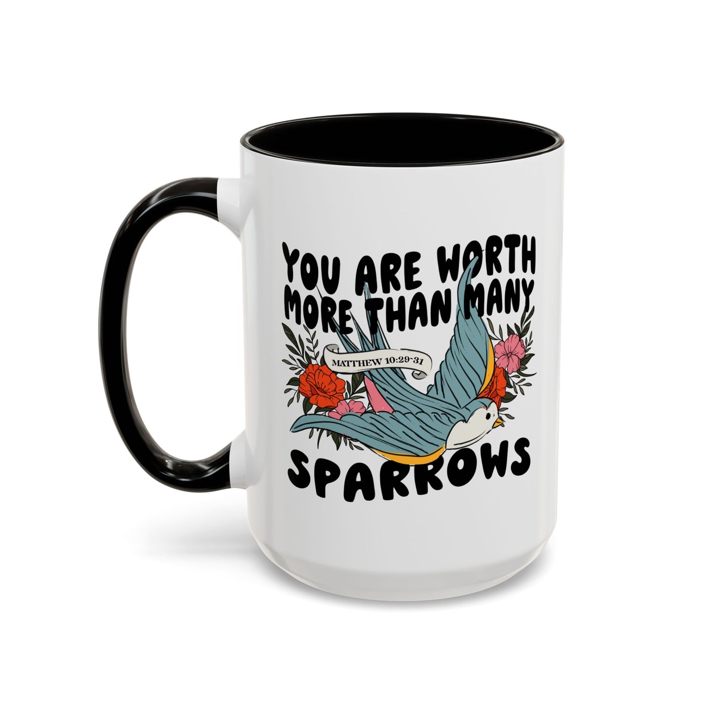 You Are Worth More Than Many Sparrows Mug — Inspirational Floral Sparrow Coffee Mug (11oz/15oz)