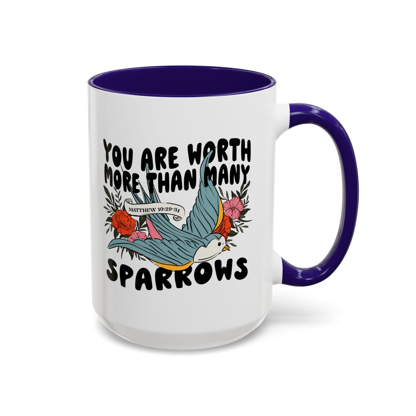 You Are Worth More Than Many Sparrows Mug — Inspirational Floral Sparrow Coffee Mug (11oz/15oz)