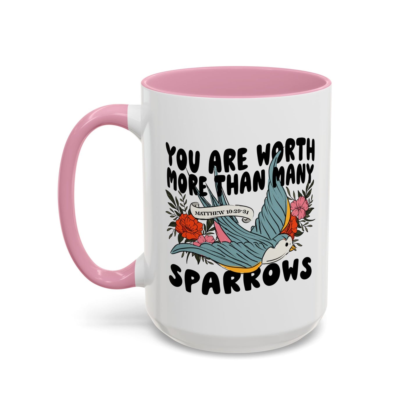 You Are Worth More Than Many Sparrows Mug — Inspirational Floral Sparrow Coffee Mug (11oz/15oz)