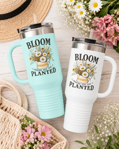 Bloom Where You Are Planted 40oz Travel Tumbler