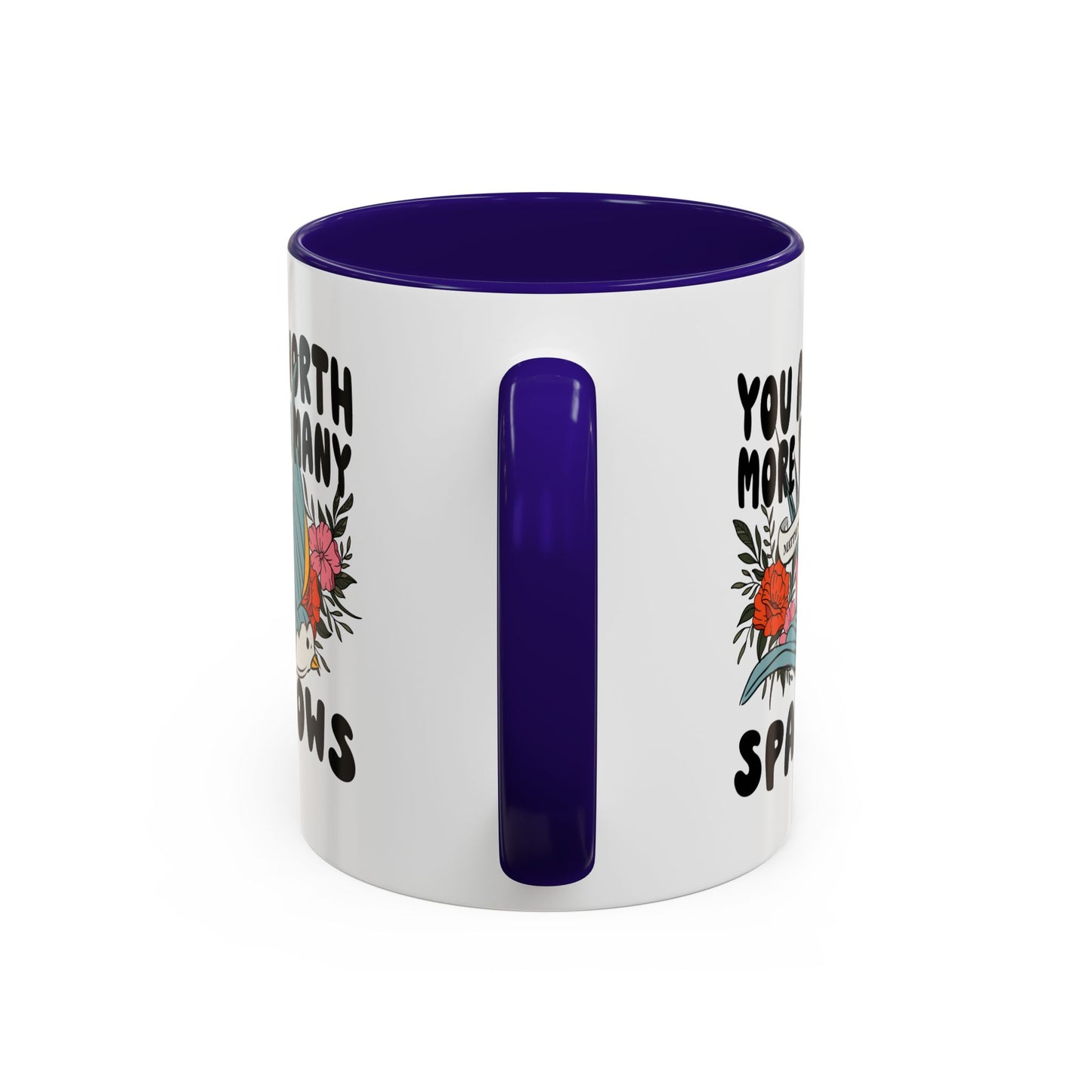 You Are Worth More Than Many Sparrows Mug — Inspirational Floral Sparrow Coffee Mug (11oz/15oz)