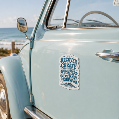 To Recover Is To Create quote Die-Cut Magnet