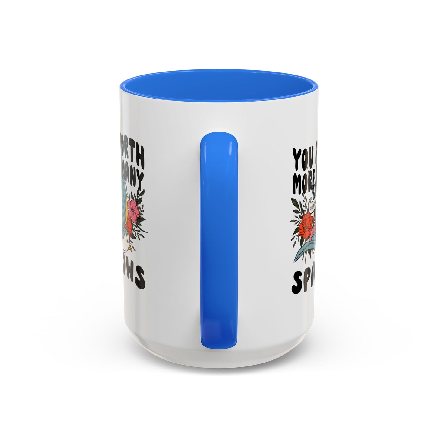 You Are Worth More Than Many Sparrows Mug — Inspirational Floral Sparrow Coffee Mug (11oz/15oz)