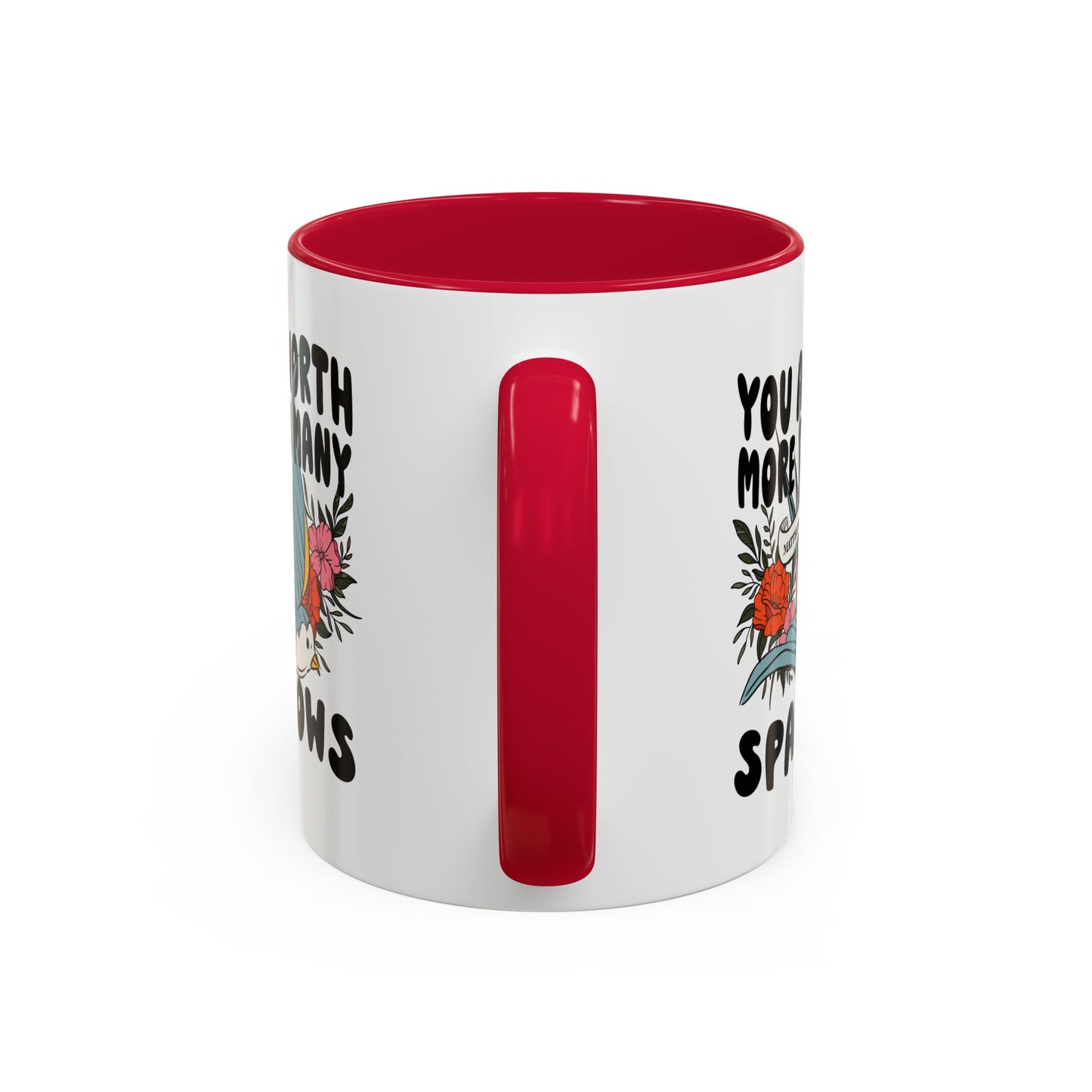 You Are Worth More Than Many Sparrows Mug — Inspirational Floral Sparrow Coffee Mug (11oz/15oz)