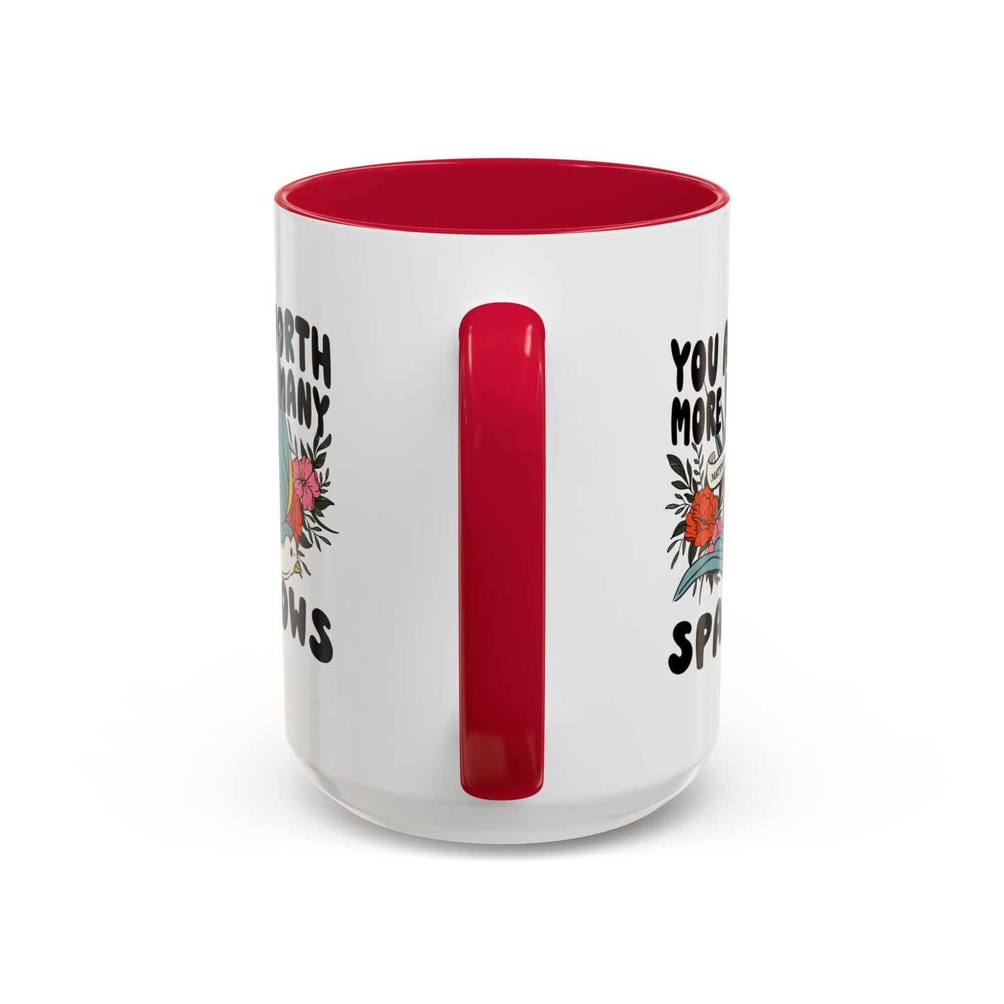 You Are Worth More Than Many Sparrows Mug — Inspirational Floral Sparrow Coffee Mug (11oz/15oz)