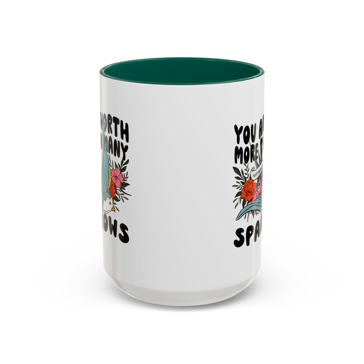 You Are Worth More Than Many Sparrows Mug — Inspirational Floral Sparrow Coffee Mug (11oz/15oz)