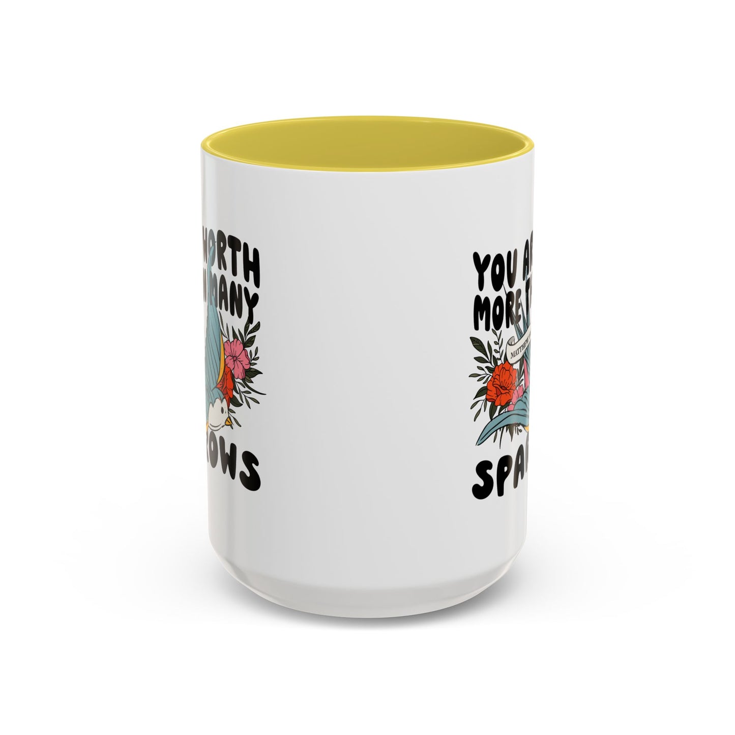 You Are Worth More Than Many Sparrows Mug — Inspirational Floral Sparrow Coffee Mug (11oz/15oz)