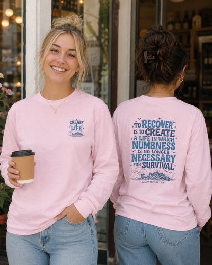 Create a Life Recovery Long Sleeve T-Shirt