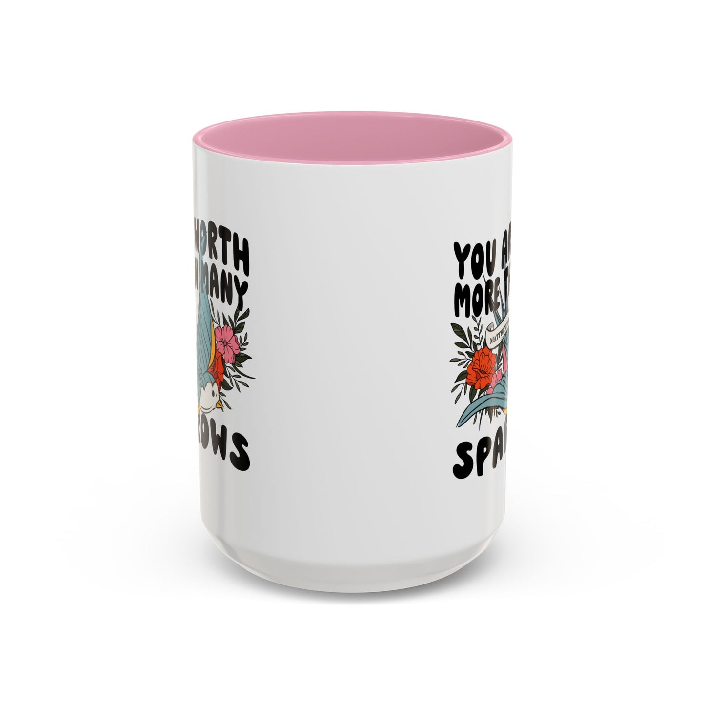 You Are Worth More Than Many Sparrows Mug — Inspirational Floral Sparrow Coffee Mug (11oz/15oz)