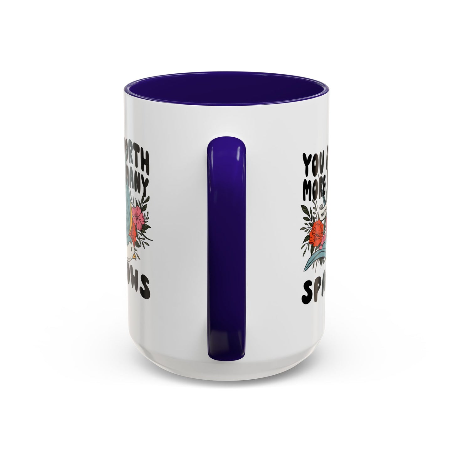 You Are Worth More Than Many Sparrows Mug — Inspirational Floral Sparrow Coffee Mug (11oz/15oz)