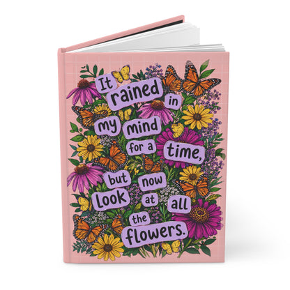 Floral Quote Hardcover Journal — "It rained in my mind... look at all the flowers"