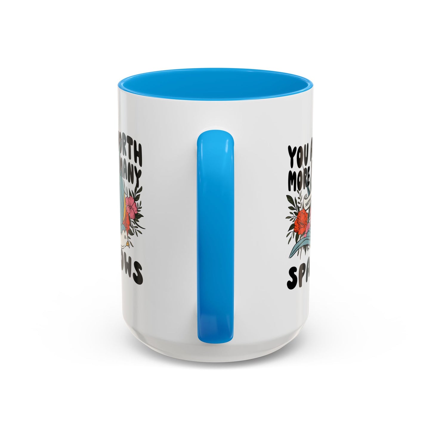 You Are Worth More Than Many Sparrows Mug — Inspirational Floral Sparrow Coffee Mug (11oz/15oz)