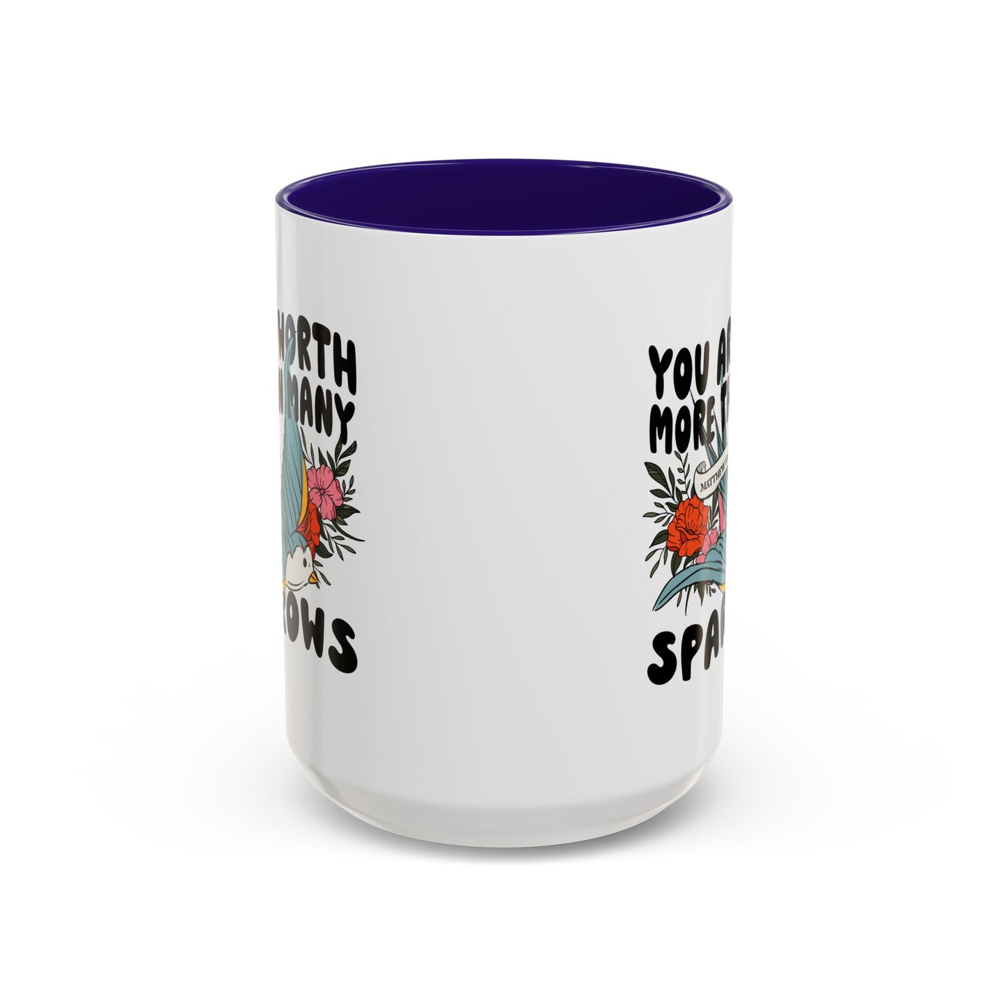 You Are Worth More Than Many Sparrows Mug — Inspirational Floral Sparrow Coffee Mug (11oz/15oz)
