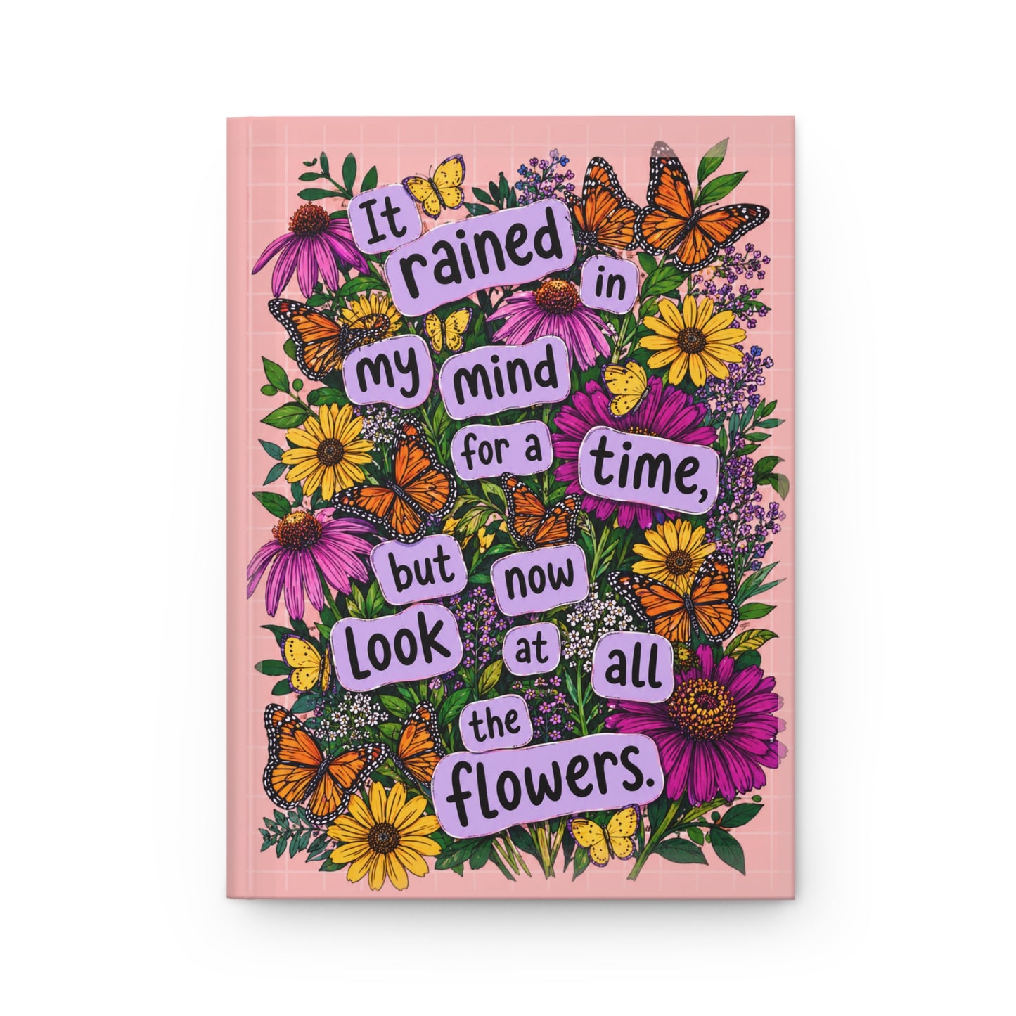 Floral Quote Hardcover Journal — "It rained in my mind... look at all the flowers"