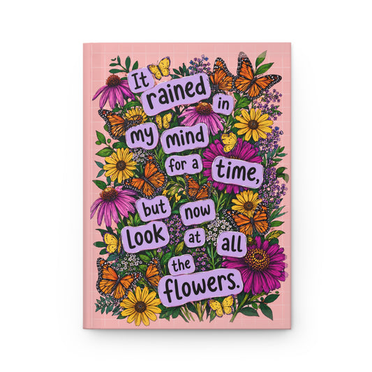 Floral Quote Hardcover Journal — "It rained in my mind... look at all the flowers"