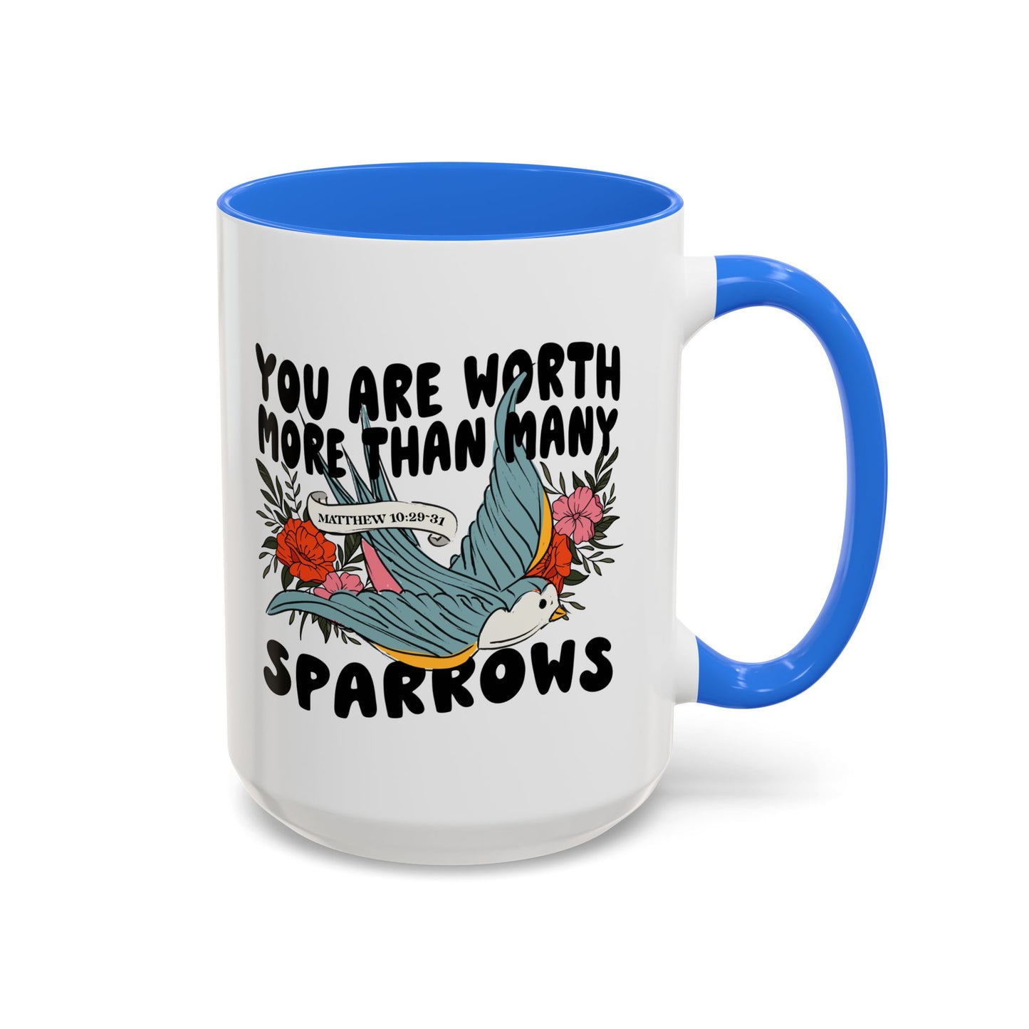 You Are Worth More Than Many Sparrows Mug — Inspirational Floral Sparrow Coffee Mug (11oz/15oz)