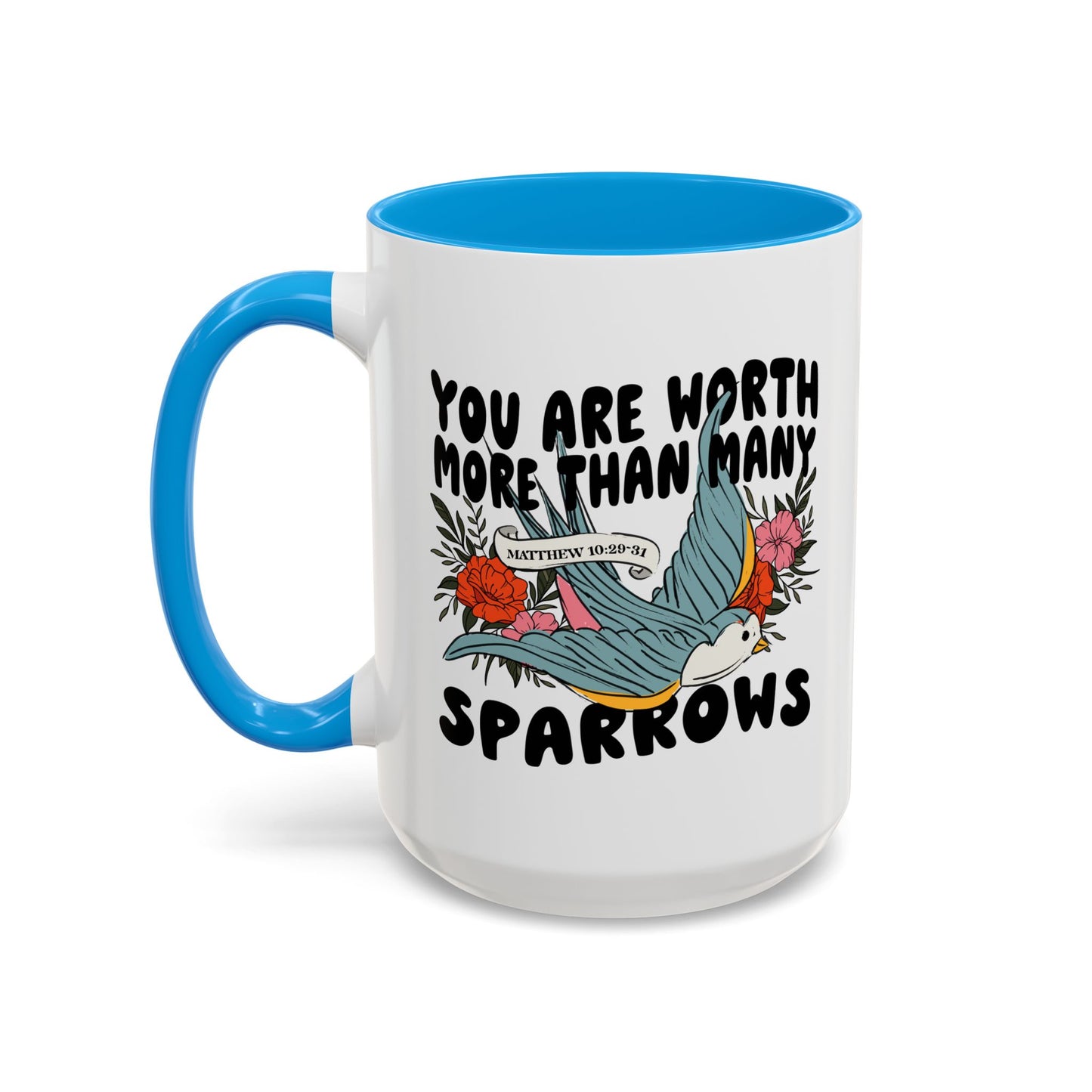 You Are Worth More Than Many Sparrows Mug — Inspirational Floral Sparrow Coffee Mug (11oz/15oz)