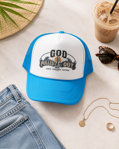 God Pulled Me Out Christian Foam Trucker Hat