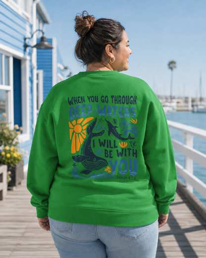 When You Go Through Deep Waters Crewneck Sweatshirt | Isaiah 43:2 Christian Faith Sweatshirt