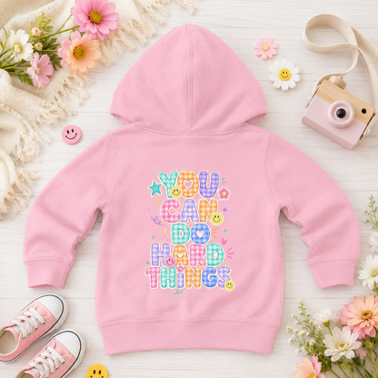 You Can Do Hard Things Toddler Hoodie