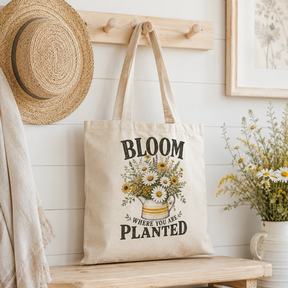 Bloom Where You Are Planted Tote Bag